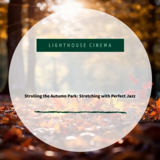 Strolling the Autumn Park: Stretching with Perfect Jazz