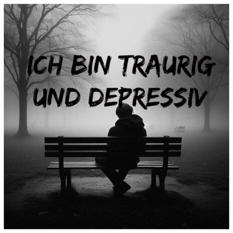 Traurig und depressiv (Demo-Version) | Boomplay Music