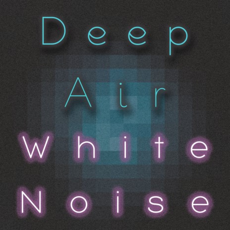 Deep Air White Noise (10 Minutes) ft. Pink Noise White Noise | Boomplay Music