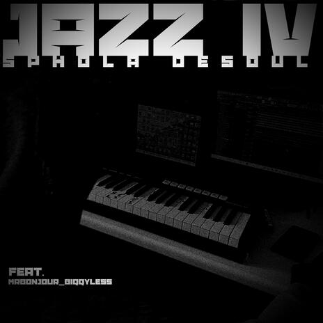 JAZZ IV ft. MrBonjour_Biqqyless | Boomplay Music