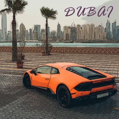 Dubai | Boomplay Music