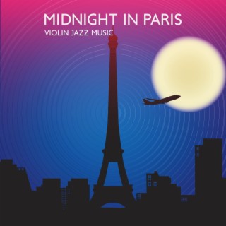 Midnight in Paris: 1 Hour of Violin Jazz Music, Smooth Instrumental Background Music