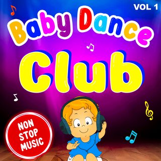 Baby Dance Club - Volume 1 - Non-Stop Music