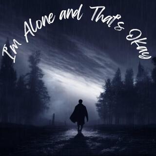 I'm Alone and That's Okay