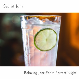 Relaxing Jazz For A Perfect Night
