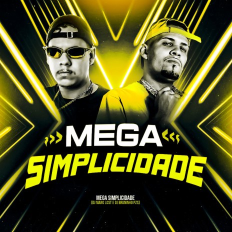 Mega Simplicidade ft. Dj Mano Lost | Boomplay Music