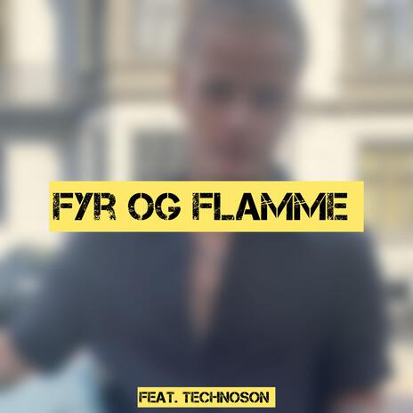 FYR OG FLAMME ft. TECHNOSON | Boomplay Music