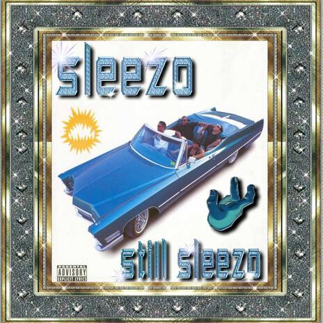 Still Sleezo | Boomplay Music