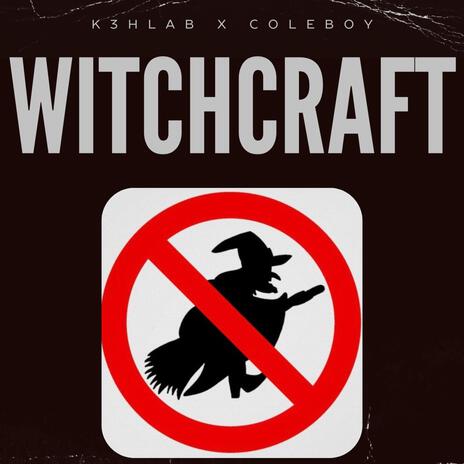 Witchcraft ft. K3hlab | Boomplay Music