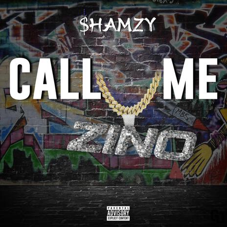 CALL ME ZINO | Boomplay Music