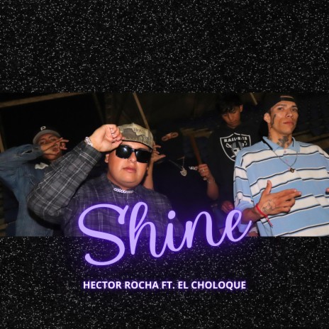 Shine ft. El Choloque | Boomplay Music