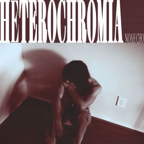Heterochromia | Boomplay Music