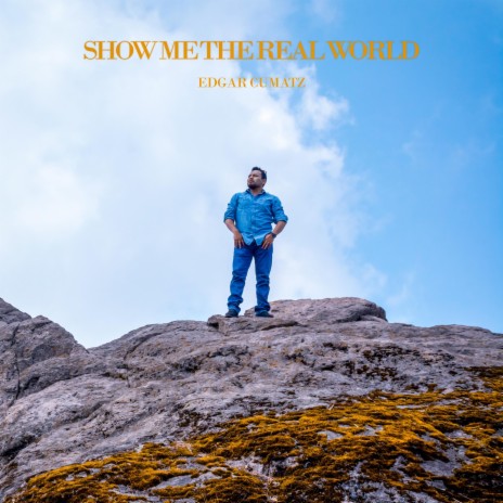Show Me the Real World | Boomplay Music