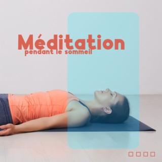 Méditation pendant le sommeil: Musique relaxante pour un sommeil sain, Équilibre spirituel, Relaxation du corps