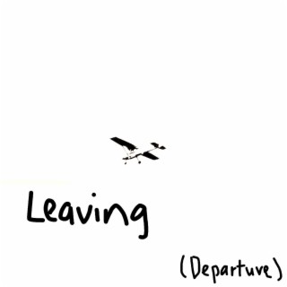 Leaving (Departure), pt. 2