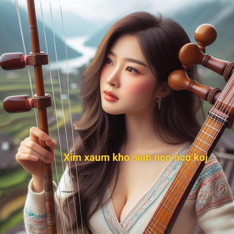 Xim xaum hmoob teb kho siab | Boomplay Music