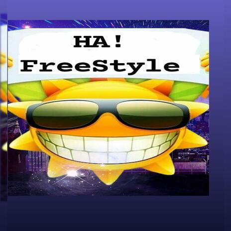 HA! FreeStyle | Boomplay Music