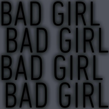 Bad Girl | Boomplay Music