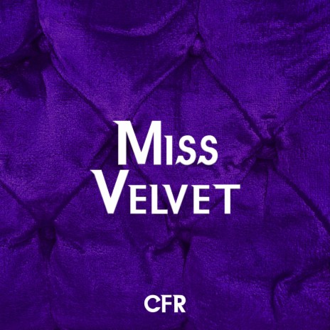 Miss Velvet | Boomplay Music