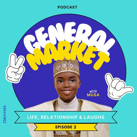 General market (Episode 2) ft. Mussa | Boomplay Music