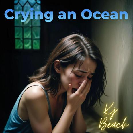 Crying an Ocean