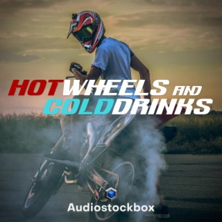 Hot Wheels And Cold Drinks