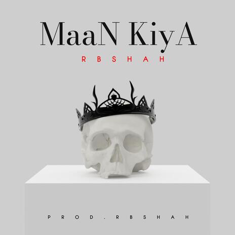 Maan Kiya | Boomplay Music