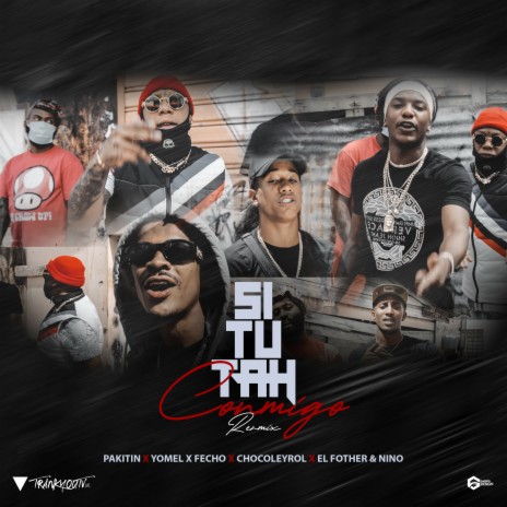 Si Tu Tah Conmigo (Remix) ft. El Fother, Nino Freestyle, El Fecho, Yomel El Meloso & Chocoleyrol | Boomplay Music