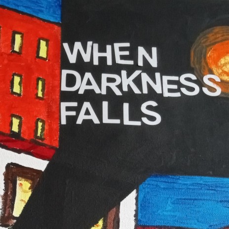 When Darkness Falls