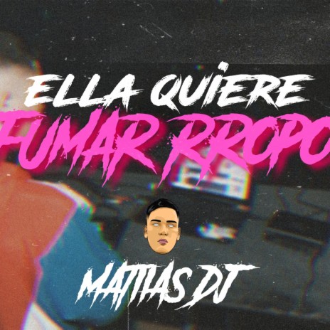 Ella Quiere Fumar Rropo Rkt | Boomplay Music