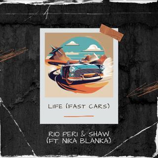 LIFE (FAST CARS)