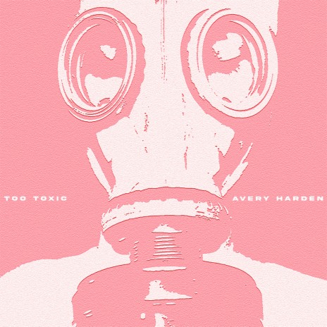 Too Toxic | Boomplay Music