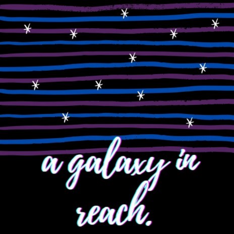 A Galaxy in Reach | Boomplay Music