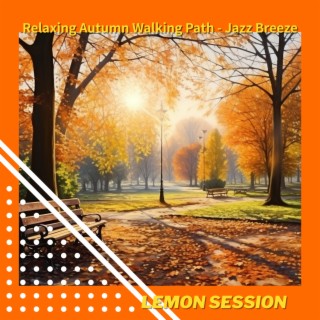 Relaxing Autumn Walking Path - Jazz Breeze