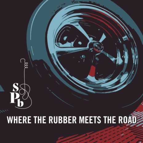 Where the Rubber Meets the Road | Boomplay Music