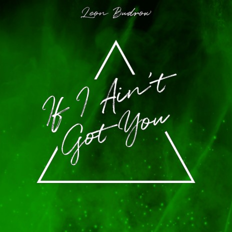 If I Ain't Got You | Boomplay Music