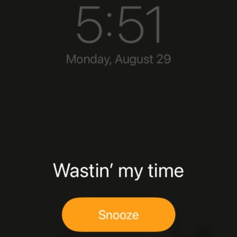 Wastin' my time | Boomplay Music