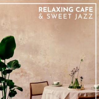 Relaxing Cafe & Sweet Jazz: Charming Restaurant Jazz
