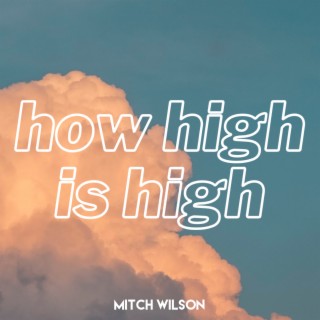 How High Is High