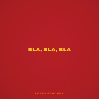 Bla, Bla, Bla lyrics | Boomplay Music