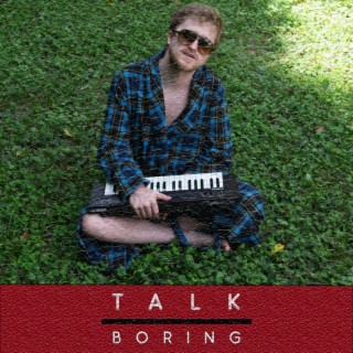 Talk/Boring | Boomplay Music