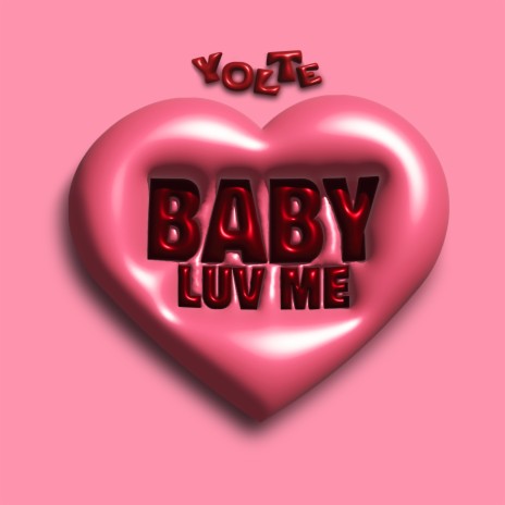 Baby Luv Me | Boomplay Music