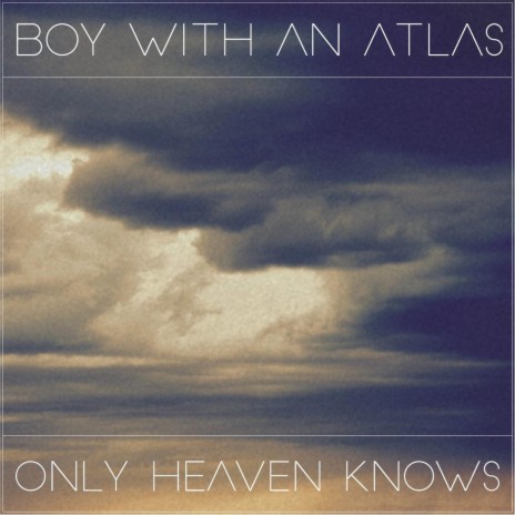 Only Heaven Knows | Boomplay Music