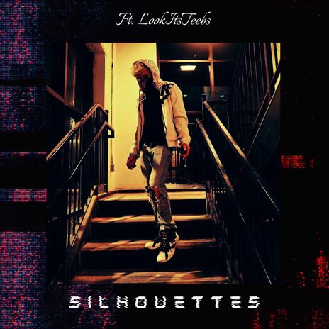 Silhouettes ft. LookItsTeebs | Boomplay Music