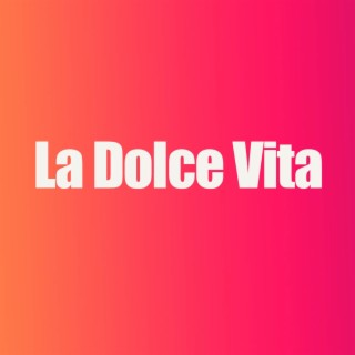 La Dolce Vita