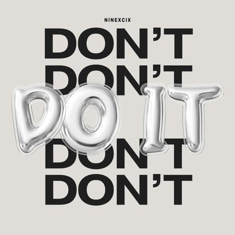 Don't Do It | Boomplay Music