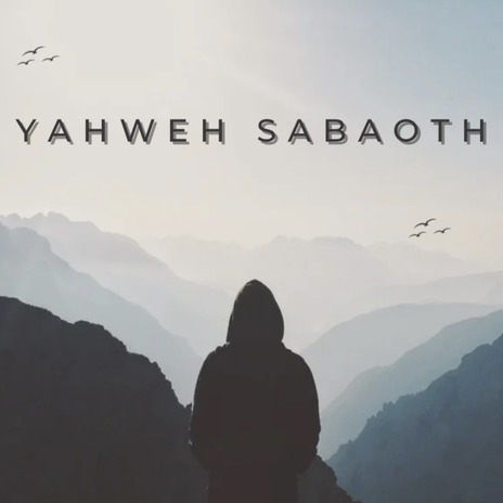 Yahweh Sabaoth | Boomplay Music