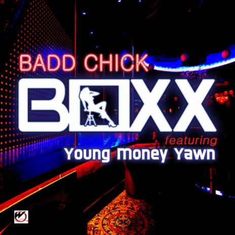 Badd Chick (feat. Young Money Yawn) | Boomplay Music