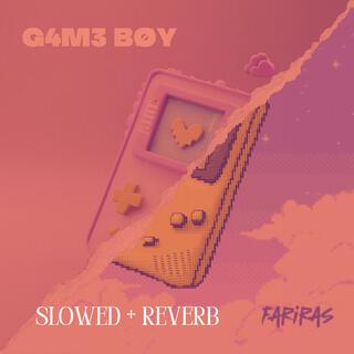 G4M3 BØY (Slowed + Reverb) lyrics | Boomplay Music