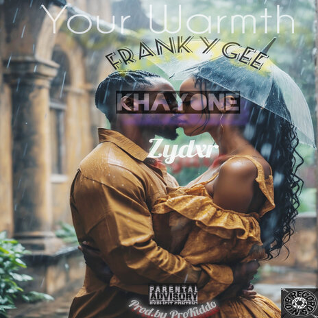 Your Warmth ft. FrankyGee, Khayone & Zydxr | Boomplay Music